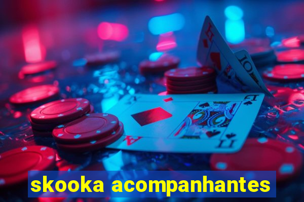 skooka acompanhantes